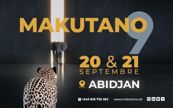 La 9&egrave;me &eacute;dition du Business Forum de MAKUTANO se tiendra les 20 et 21 septembre 2023 au Sofitel H&ocirc;tel Ivoire d&rsquo;Abidjan