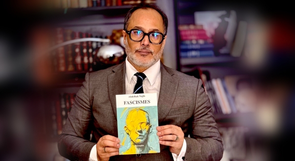 Parution : &laquo; Fascismes &raquo;, radioscopie d&rsquo;un monde en d&eacute;sh&eacute;rence par Abdelhak Najib