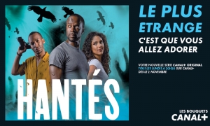 CANAL+ ORIGINAL revient avec  &laquo; HANTES &raquo;