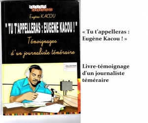 C&ocirc;te d&rsquo;Ivoire-Litt&eacute;rature-M&eacute;dias: &laquo; Tu t&rsquo;appelleras : Eug&egrave;ne Kacou ! &raquo;, l&rsquo;impertinence journalistique magnifi&eacute;e