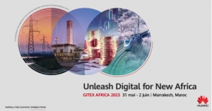 GITEX Africa : Huawei rappelle son engagement pour lib&eacute;rer le potentiel num&eacute;rique de l&rsquo;Afrique
